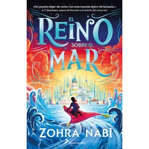 El Reino Sobre El Mar / The Kingdom Over the Sea - by  Zohra Nabi (Paperback) - 1 of 1