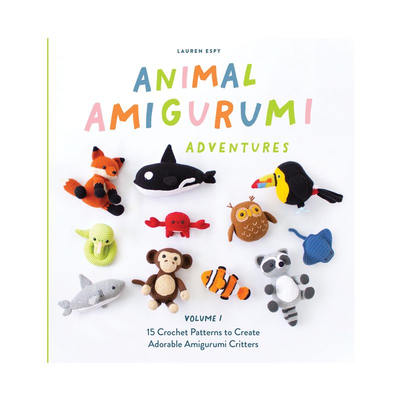 Animal Amigurumi Adventures Vol. 1 - by  Lauren Espy (Hardcover), 1 of 2