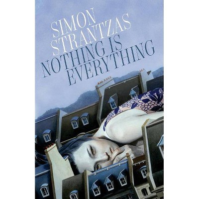 Nothing is Everything - by  Simon Strantzas (Paperback)