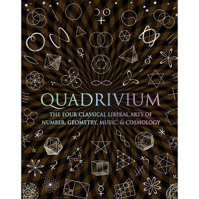 Quadrivium - (Wooden Books) by  Miranda Lundy & Daud Sutton & Anthony Ashton & Jason Martineau & John Martineau (Hardcover)