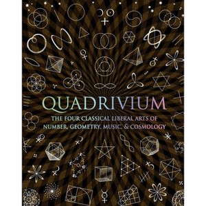 Quadrivium - (Wooden Books) by  Miranda Lundy & Daud Sutton & Anthony Ashton & Jason Martineau & John Martineau (Hardcover) - 1 of 1