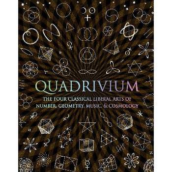 Quadrivium - (Wooden Books) by  Miranda Lundy & Daud Sutton & Anthony Ashton & Jason Martineau & John Martineau (Hardcover)