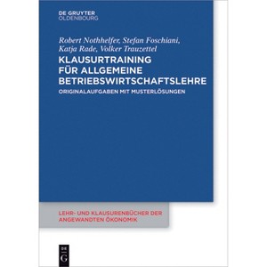 Klausurtraining für allgemeine Betriebswirtschaftslehre - (Lehr- Und Klausurenbücher Der Angewandten Ökonomik) (Paperback) - 1 of 1