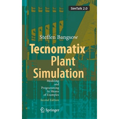 Tecnomatix Plant Simulation - 2nd Edition by  Steffen Bangsow (Hardcover)
