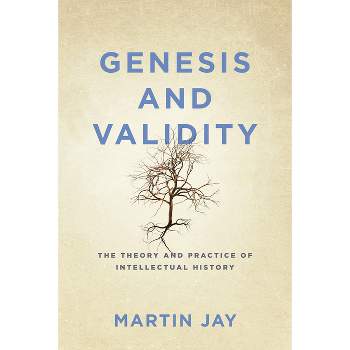 Genesis and Validity - by  Martin Jay (Paperback)