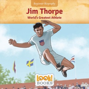 Jim Thorpe - (Beginner Biography (Look! Books (Tm))) by  Jennifer Marino Walters (Paperback) - 1 of 1