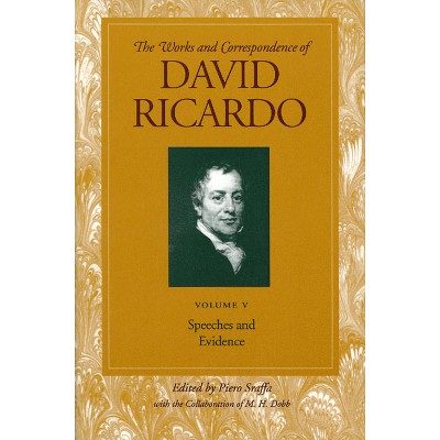 Speeches and Evidence - (Works and Correspondence of David Ricardo) by  David Ricardo (Paperback)