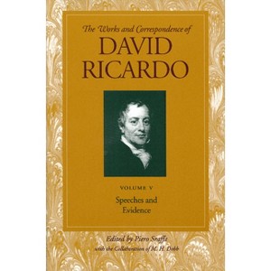 Speeches and Evidence - (Works and Correspondence of David Ricardo) by  David Ricardo (Paperback) - 1 of 1