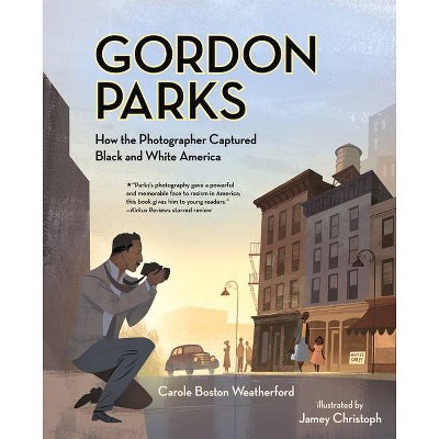 Gordon Parks - by  Carole Boston Weatherford (Hardcover)