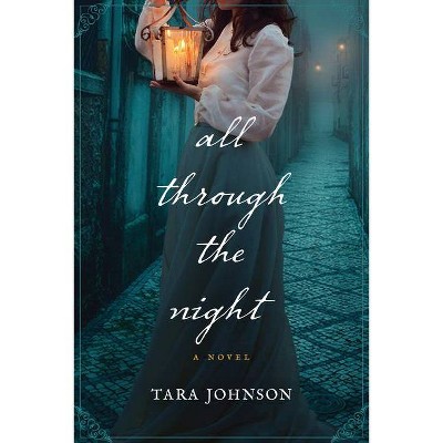 All Through the Night - by  Tara Johnson (Paperback)