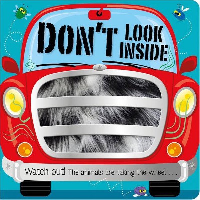 Don’t Look Inside (Watch Out! The Animals Are Taking The Wheel) - by Rosie Greening (Board Book)