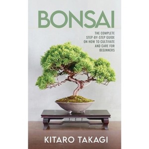 Bonsai - by  Kitaro Takagi (Paperback) - 1 of 1