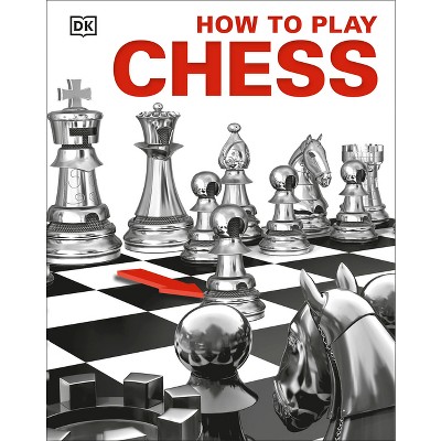 How to Play Chess - by  DK (Hardcover)