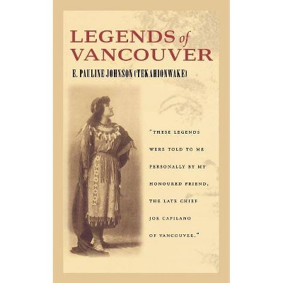 Legends of Vancouver - by  Pauline Johnson (Paperback)