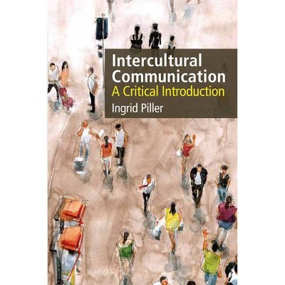 Intercultural Communication - 2nd Edition by  Ingrid Piller (Hardcover)