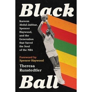 Black Ball - by  Theresa Runstedtler (Paperback) - 1 of 1