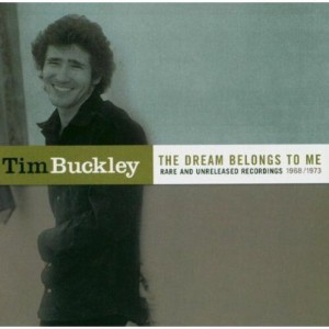 Tim Buckley - The Dream Belongs To Me: Rarities and Unreleased recordings 1968-1973 (CD) - 1 of 1