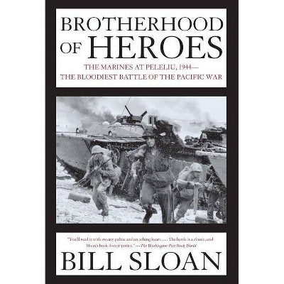 Brotherhood of Heroes - by  Bill Sloan (Paperback)