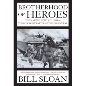Brotherhood of Heroes - by  Bill Sloan (Paperback) - 1 of 1
