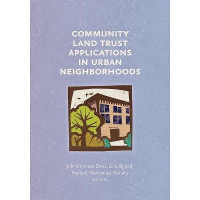 Community Land Trust Applications in Urban Neighborhoods - (Common Ground Monographs) (Paperback)