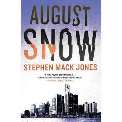August Snow - (August Snow Novel) by  Stephen Mack Jones (Paperback)