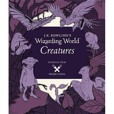 J.K. Rowling's Wizarding World: Magical Film Projections: Creatures (Harry Potter) - by Candlewick Press (Hardcover)
