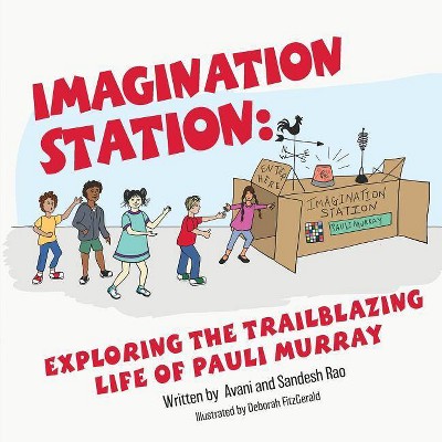 Imagination Station - by  Avani Rao & Sandesh Rao (Paperback)