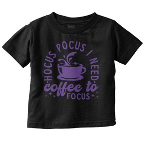 Hocus Pocus I Need Coffee to Focus Toddler Baby Graphic T Shirt Brisco Brands - 1 of 4