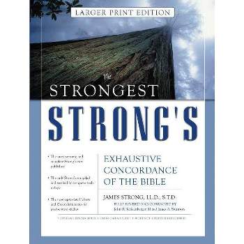 The Strongest Strong's Exhaustive Concordance of the Bible Larger Print Edition - by  John R Kohlenberger III (Hardcover)