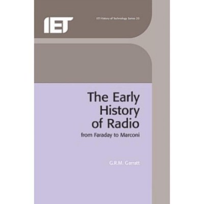 The Early History of Radio - (History and Management of Technology) by  G R M Garratt (Hardcover)