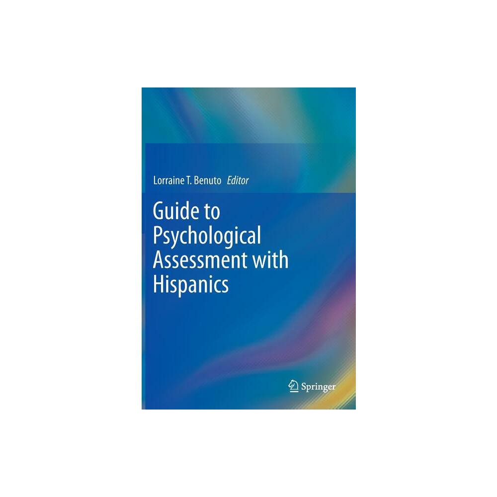 Guide to Psychological Assessment with Hispanics - by Lorraine T Benuto (Hardcover)