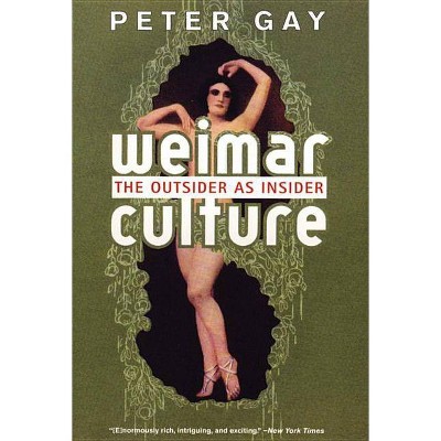 Weimar Culture - by  Peter Gay (Paperback)