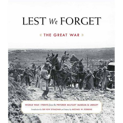 Lest We Forget - by  Michael W Robbins (Hardcover)