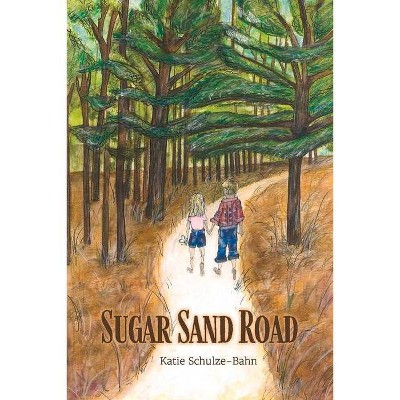 Sugar Sand Road - by  Katie Schulze-Bahn (Paperback)