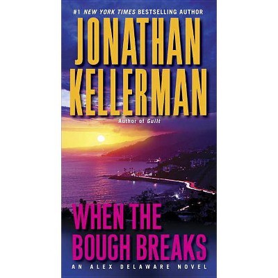 When the Bough Breaks - (Alex Delaware) by  Jonathan Kellerman (Paperback)