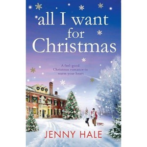 All I Want for Christmas - by  Jenny Hale (Paperback) - 1 of 1