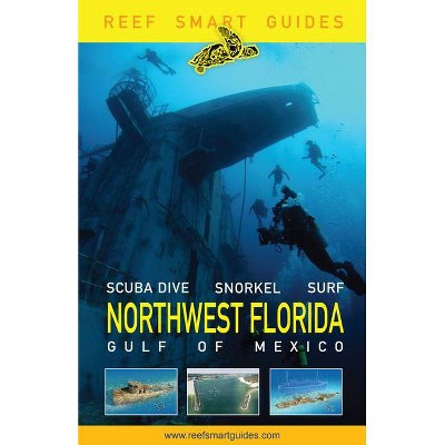 Reef Smart Guides Northwest Florida - by  Peter McDougall & Ian Popple & Otto Wagner (Paperback)