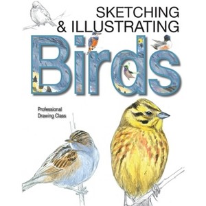Sketching & Illustrating Birds - by  Juan Varela Simó (Hardcover) - 1 of 1