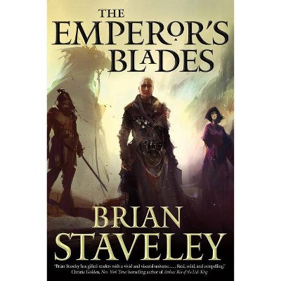 The Emperor's Blades - (Chronicle of the Unhewn Throne) by  Brian Staveley (Paperback)