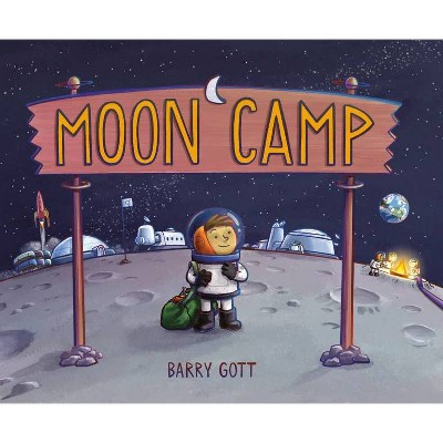 Moon Camp - by  Barry Gott (Hardcover)