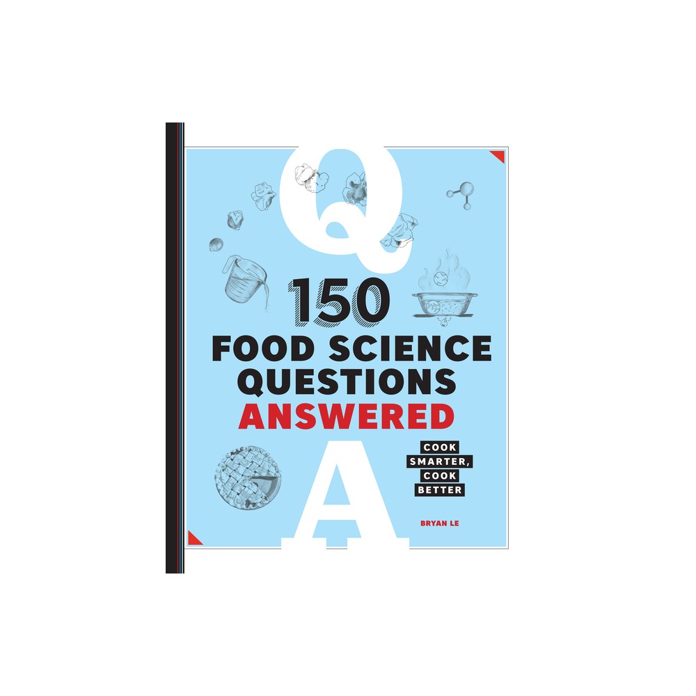 150 Food Science Questions Answered - by Bryan Le (Paperback)