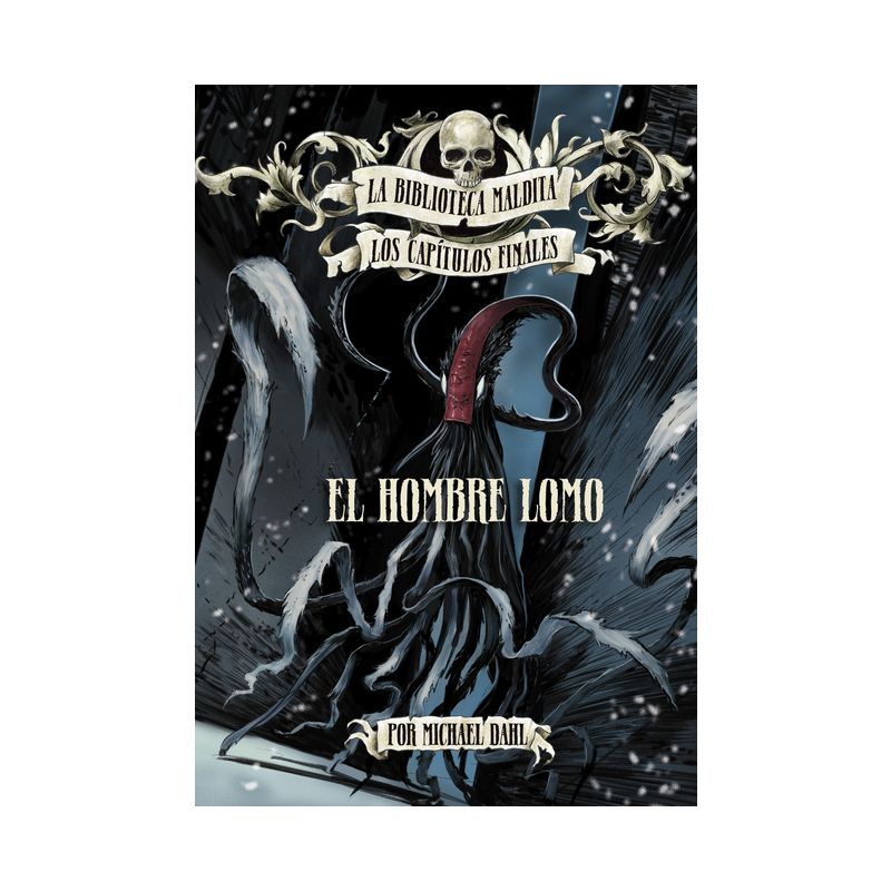 El Hombre Lomo - (La Biblioteca Maldita: Los Capítulos Finales) by Michael Dahl, 1 of 2