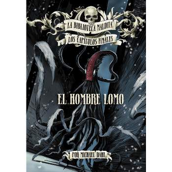 El Hombre Lomo - (La Biblioteca Maldita: Los Capítulos Finales) by Michael Dahl