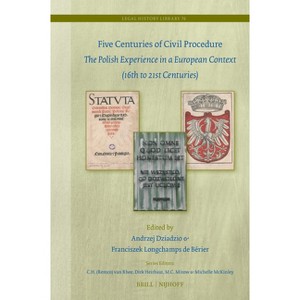 Five Centuries of Civil Procedure: The Polish Experience in a European Context (16th to 21st Centuries) - (Legal History Library) (Hardcover) - 1 of 1