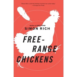 Free-Range Chickens - by  Simon Rich (Paperback) - 1 of 1