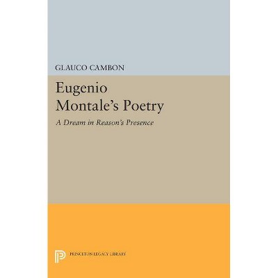 Eugenio Montale's Poetry - (Princeton Legacy Library) by  Glauco Cambon (Paperback)