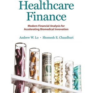 Healthcare Finance - by  Andrew W Lo & Shomesh E Chaudhuri (Hardcover) - 1 of 1