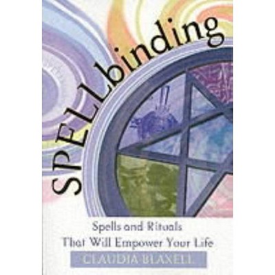 Spellbinding - by  Claudia Blaxell (Paperback)