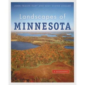 Landscapes of Minnesota - by  John Fraser Hart & Susy Svatek Ziegler (Paperback) - 1 of 1