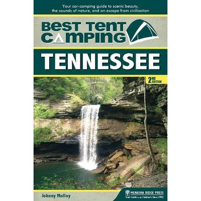 Best Tent Camping - 2nd Edition by  Johnny Molloy (Paperback)